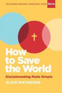 How to Save the World:Disciplemaking Made Simple