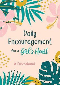 Daily Encouragement for a Girl's Heart, Ages 8-12