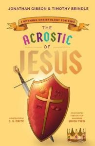 The Acrostic Theology for Kids 2:Jesus Ages 5-11