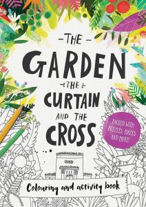 Garden, the Curtain & the Cross Colouring & Activity Book