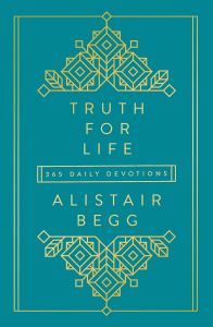 Truth for Life (Alistair Begg)