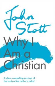 Why I Am a Christian (John Stott)