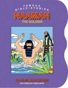 Famous Bible Stories: Naaman The Soldier