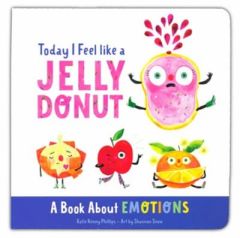 Today I Feel like a Jelly Donut (Board Book)