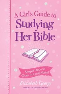 Girl's Guide to Studying Her Bible