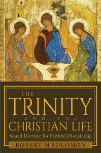 The Trinity And The Christian Life