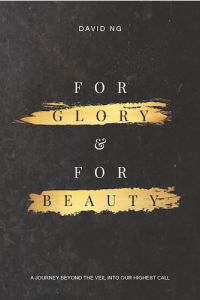 For Glory & For Beauty David Ng Cru Media Ministry Singapore