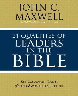 21 Qualities of Leaders in the Bible