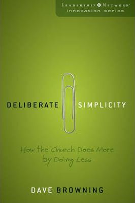 Leadership Network Innovation Series :  Deliberate Simplicity