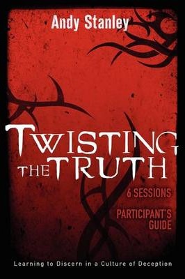 Twisting the Truth, 6 Sessions, Participant's Guide