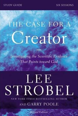 Case for a Creator, The- Study Guide Revised Edition