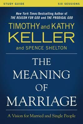 Meaning of Marriage, The Study Guide