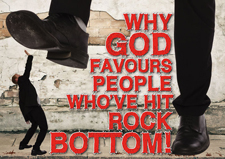 Why God Favours People Who've Hit Rock Bottom (min. 10)