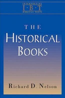 Historical Books : Interpreting Biblical Texts Series