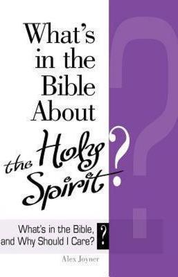 What's in the Bible About The Holy Spirit?