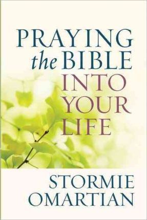 Praying The Bible Into Your Life