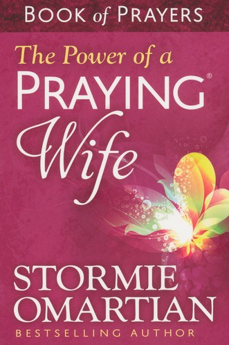 Power Of A Praying Wife, The - Book Of Prayers