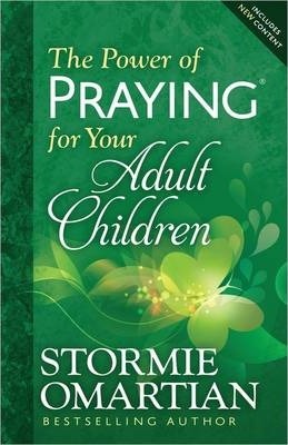 Power of Praying For Your Adult Children, The