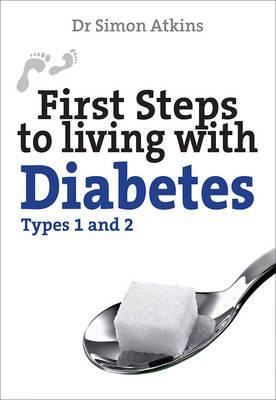 First Steps to Living with Diabetes: Types 1 and 2