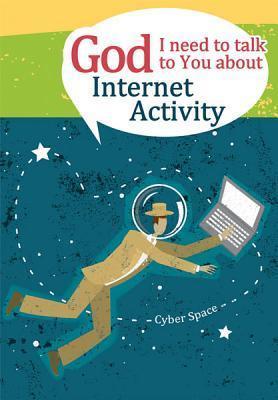 God, I Need to Talk to You about - Internet Activity (Adult)