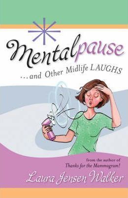 Mentalpause And Other Midlife Laughs