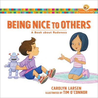 Growing God's Kids - Being Nice To Others