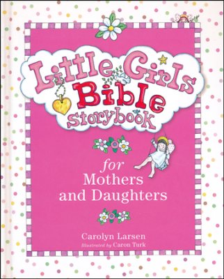 Little Girls Bible Storybook - For Mothers & Daughters
