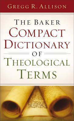 Baker Compact Dictionary Of Theological Terms