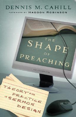 Shape Of Preaching, The