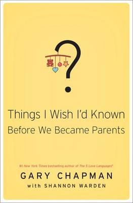 Things I Wish I’d Known Before We Became Parents