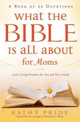 What the Bible Is All About for Moms
