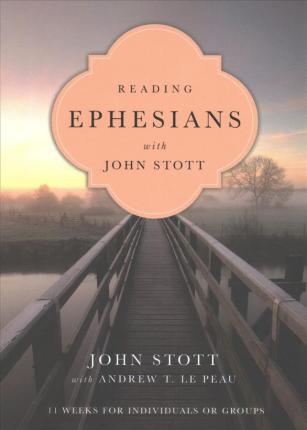 Reading Ephesians with John Stott