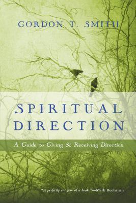Spiritual Direction (Gordon T Smith)
