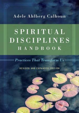 Spiritual Disciplines Handbook - Revised and Expanded
