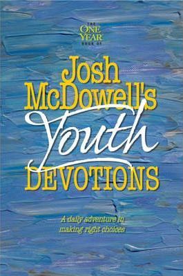 Josh Mcdowells Youth Devotions : A Daily Adventure in Making Right Choices