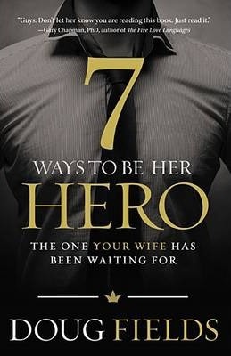 7 Ways to Be Her Hero