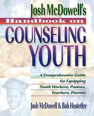 Josh McDowell's Handbook on Counseling Youth