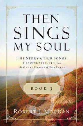 Then Sings My Soul: Book 3