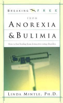 Breaking Free From Anorexia & Bulimia
