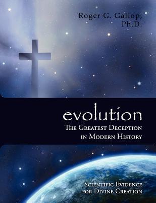 Evolution: The Greatest Deception in Modern History