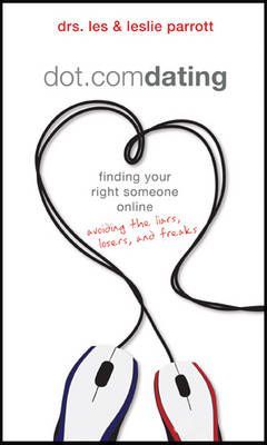 dot.com dating : Finding Your Right Someone Online: Avoiding the Liars, Losers, and Freaks