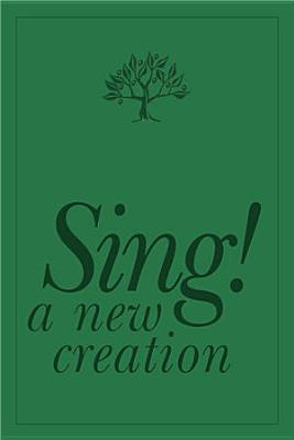 Sing! A New Creation Pew Edition
