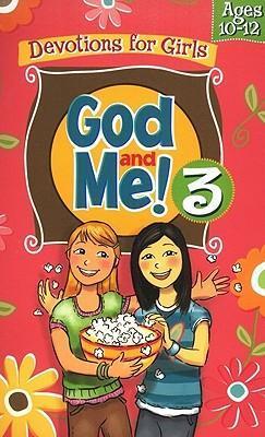 God and Me! Girls Devotional Vol. 3- Ages 10-12