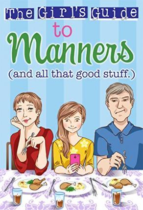 Girl's Guide to Manners (Ages 8-12)