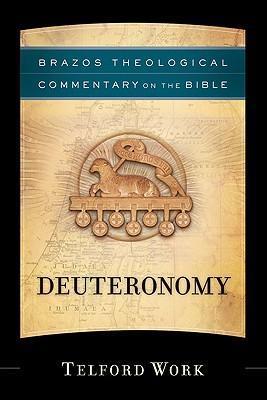 Deuteronomy (Brazos Theological Commentary)