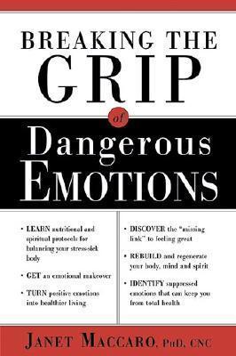 Breaking The Grip of Dangerous Emotions