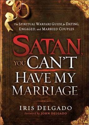 Satan, You Can't Have My Marriage