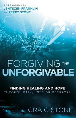 Forgiving the Unforgivable (Craig Stone)