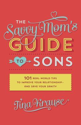 Savvy Mom's Guide to Sons