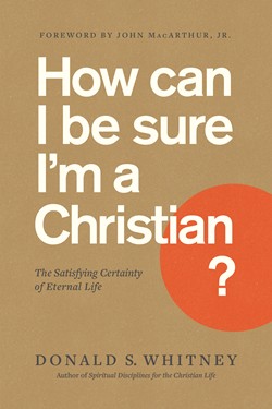 How Can I Be Sure I’m a Christian?